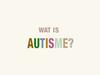 Wat is autisme? gemist - {channelnamelong} (Gemistgemist.nl)