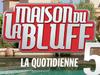 La maison du bluff 5 - la quotidienne - {channelnamelong} (Replayguide.fr)