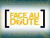 Face au doute - {channelnamelong} (Youriplayer.co.uk)