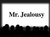 Mr Jealousy - {channelnamelong} (Youriplayer.co.uk)