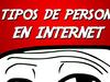 8 TIPOS DE PERSONAS EN INTERNET - 8cho - {channelnamelong} (TelealaCarta.es)