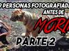 9 personas fotografiadas ANTES DE MORIR!! PARTE 2 - {channelnamelong} (TelealaCarta.es)