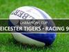 Rugby : Leicester Tigers - Racing 92 - {channelnamelong} (Replayguide.fr)
