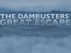 Secret History: The Dambusters' Great Escape - {channelnamelong} (Youriplayer.co.uk)