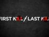First Kill, Last Kill - {channelnamelong} (Youriplayer.co.uk)