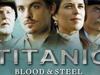 Titanic : de sang et d&#039;acier - {channelnamelong} (TelealaCarta.es)