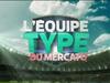 L&#039;Équipe Type Mercato - {channelnamelong} (Youriplayer.co.uk)