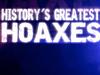 History's Greatest Hoaxes - {channelnamelong} (Youriplayer.co.uk)
