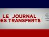 Le journal des transferts du 14/07 - {channelnamelong} (Replayguide.fr)