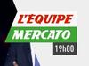L&#039;Equipe mercato du 19 aout - {channelnamelong} (Super Mediathek)