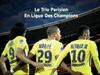 Le trio parisien en Ligue des champions - {channelnamelong} (Super Mediathek)