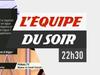 L&#039;Equipe du Soir du 19 septembre, 2ème partie - {channelnamelong} (Replayguide.fr)