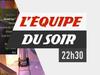 L&#039;Equipe du Soir du 10 octobre, 2ème partie - {channelnamelong} (Replayguide.fr)