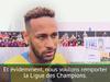 PSG - Neymar : &#039;&#039;Remporter la Ligue des Champions" - {channelnamelong} (TelealaCarta.es)