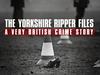 The Yorkshire Ripper Files: A Very British CrimeStory... - {channelnamelong} (Youriplayer.co.uk)