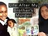 Life After My Brother's Murder - {channelnamelong} (Youriplayer.co.uk)