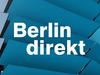 Berlin direkt vom 25. August 2019 - {channelnamelong} (Super Mediathek)
