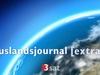 auslandsjournal-extra - {channelnamelong} (Super Mediathek)