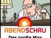 Abendschau - Der große Max - Bayerisches Fernsehen - {channelnamelong} (Super Mediathek)