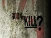 Born To Kill? - {channelnamelong} (Youriplayer.co.uk)
