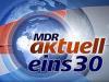 MDR aktuell Eins 30 - {channelnamelong} (Super Mediathek)